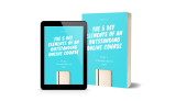 [Resource] The 5 Key Elements of an Outstanding Online Course That’s Guaranteed to Sell