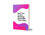 [ Resource] Boost Your Content Marketing Results with These 4 Steps