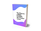 [Resource] The 5 Keys to a Wildly Profitable New Product Launch