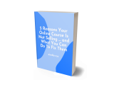 [Resource] 5 Reasons Your Online Course Is Not Selling … and What You Can Do To Fix Them